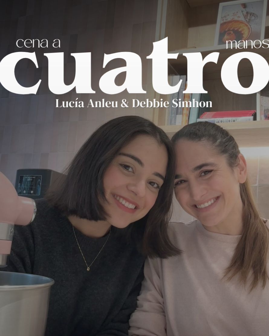 CUATRO: CENA A 4 MANOS CON LUCIA ANLEU Y DEBBIE SIMHON